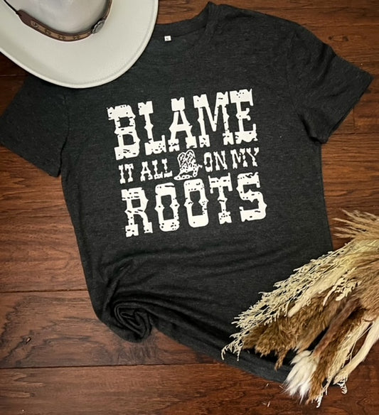 Blame My Roots Tee